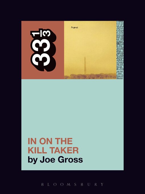 Title details for Fugazi's In on the Kill Taker by Joe Gross - Available